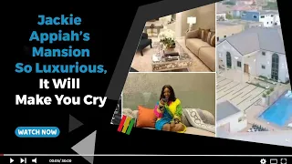 jackie appiahs new mansion so luxurious it will make you cry