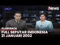 Seputar Indonesia Edisi 21 Januari 2002, Bersama Teguh Juwarno \u0026 Atika Suri | Flashback
