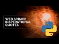 Learn How To Webscrape Extract Inspiring Quotes From A Website Using Python