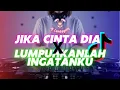 Lagu DJ JIKA CINTA DIA X LUMPUHKANLAH INGATANKU – VERSI REMIX  FULL BASS l DJ LEMBAYUNG