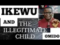 Lagu Ikewu, Pot-Rest And The Concept Of OMIDO - An Illeɠ-iti-mate Child