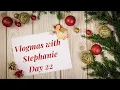 Lagu Vlogmas with Stephanie Day 22 - 22nd of December 2025