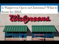 Is Walgreens Open on Christmas What to Know for 2025