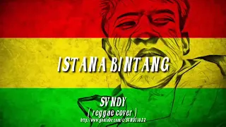 Download Istana bintang (reggae cover SVNDY MP3