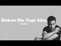 Download Lagu Judika - Bukan Dia Tapi Aku (Lirik)