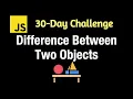 Difference Between Two Objects - Leetcode 2700