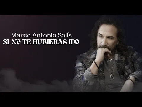 Download MP3 Marco Antonio Solís - Si No Te Hubieras Ido | Lyric Video