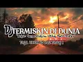 Download Lagu DJ TERMISKIN DI DUNIA FULL BASS | BUKAN KUMENOLAKMU UNTUK MENCINTAIKU CALON MERTUA VIRAL TIKTOK 2025