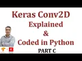 Understanding Keras Conv2D layer 2D Convolution Clearly Explained Implemented with Python Part C