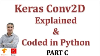 Understanding Keras Conv2D layer 2D Convolution Clearly Explained Implemented with Python Part C