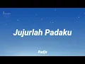 Radja - Jujur | New Version (Lirik Lagu)