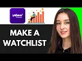 HOW TO MAKE A WATCHLIST ON YAHOO FINANCE 2025