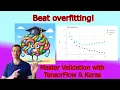 Stop Overfitting Now Beginner s Guide to Validation with TensorFlow Keras