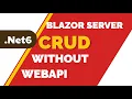 Net 6 Blazor Server CRUD Without Web Api