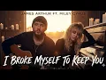 Lagu I Broke Myself To Keep You - James Arthur ft Miley Cyrus (2026 Official Music Video) Emotional Song