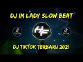 Download Lagu DJ IM LADY SLOW BEAT || DJ TIKTOK VIRAL TERBARU 2021