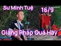Download Lagu 16/9 Sư Thầy Mình Tuệ trả lời giảng Pháp từng câu hỏi của phật tử quá tuyệt vời