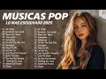 Download Lagu Musicas Internacionais Mais Tocadas 2025 💗Top 100 Acustico Músicas Internacionais Pop💗Top Hit #7