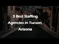 3 Best Staffing Agencies in Tucson Arizona Employment Agencies