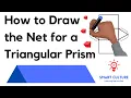 How to Draw the Net for a Triangular Prism