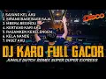 Download Lagu DJ KARO FULL GACORR !! JUNGLE DUTCH REMIX FULL BASS TERBARU 2023