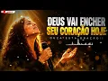DEUS VAI ENCHER SEU CORAÇÃO DE GRATIDÃO HOJE | OUÇA ESSA ORAÇÃO!!