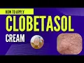 Clobetasol propionate Cream for Skin Inflammation How to Apply