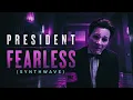 Fearless - PRESIDENT (Synthwave Remix)
