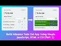 Create an Advance Todo List App Using Simple JS HTML CSS - Part 2