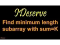 Find Minimum Length Sub Array With Sum K