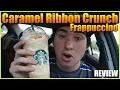 STARBUCKS Caramel Ribbon Crunch Frappuccino REVIEW