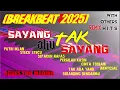 Download Lagu BREAKBEAT HITS 2025 SAYANG AKU TAK SAYANG WITH 8 TOP REMIX HITS