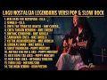 Lagu ALBUM NOSTALGIA LEGENDARIS versi pop slowrock 