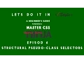 Episod 6 CSS Structural Pseudo Class Selectors