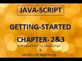 JAVA SCRIPT GETTING STARTED CHAPTER 2 INTRODUCTION TO JAVASCRIPT CHAPTER 3 JAVASCRIPT BEGINING