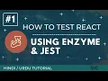 How to Test React component using Enzyme and Jest Hindi Urdu