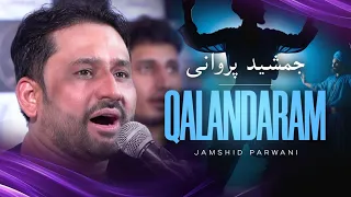 Jamshid Parwani Qalandaram 4K جمشید پروانی قلندرم 