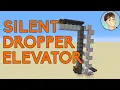 Silent Dropper Elevator - Works in 1 15 2