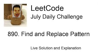 Daily Leetcode Jul 29 2022 - 890 Find and Replace Pattern