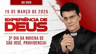 EXPERIÊNCIA DE DEUS | 15/03/25 | 3° DIA DA NOVENA SÃO JOSÉ, PROVIDENCIAI | @PadreManzottiOficial