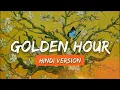 JVKE - Golden Hour ( Hindi Version )