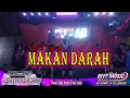 Download Lagu MAKAN DARAH VOCL LIZA REFF PARTY DANCER