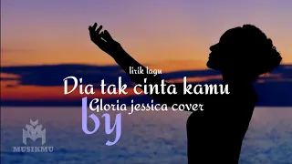 Download Dia tak cinta kamu - Gloria Jessica (cover by jeha) lirik MP3