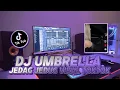 Download Lagu DJ UMBRELLA TIKTOK SOUND MIEM MOC || WILFEXBOR JEDAG JEDUG FULL BASS