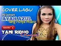 Download Lagu TEMBANG DANGDUT LAMA PERMINTAAN AYAHE AZUL YG PUNYA MUARA || YANI RIDHO cover