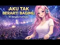 Lagu DJ AKU TAK BERARTI BAGIMU REMIX (Azizah Maumere) DJ SLOW BASS TERBARU 2026 || VIRAL Tiktok