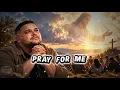Pray for Me (Official Music Video)