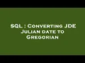SQL Converting JDE Julian date to Gregorian