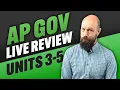 AP GOV Live Stream REVIEW Units 3-5