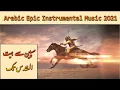 Download Lagu Arabian Epic Instrumental Music || Glory Of Muslims || No Copyright Music ||